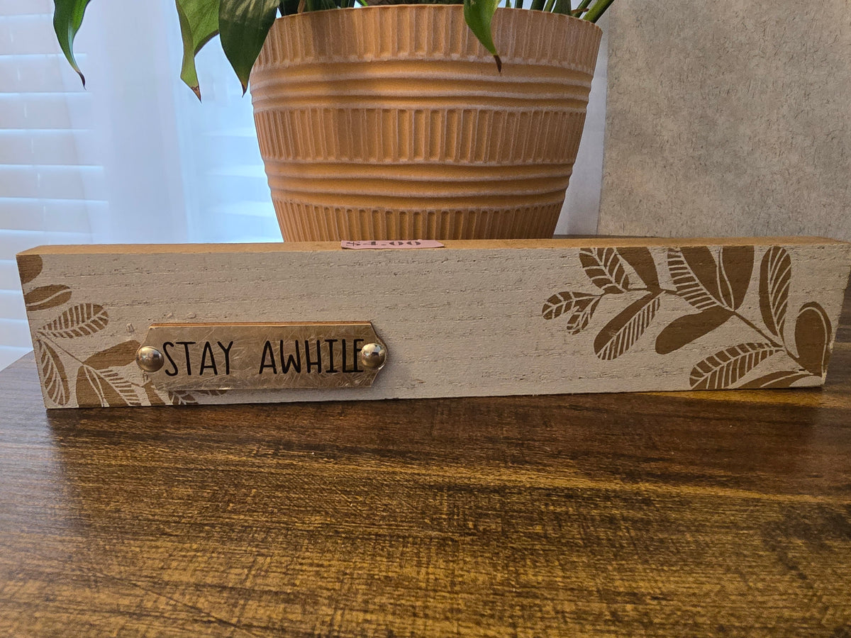 Home Decor Wooden Block - "Stay Awhile"