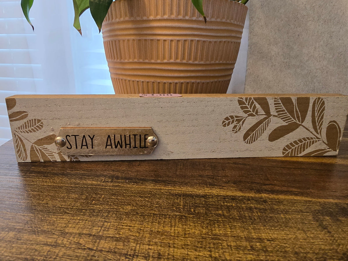 Home Decor Wooden Block - "Stay Awhile"